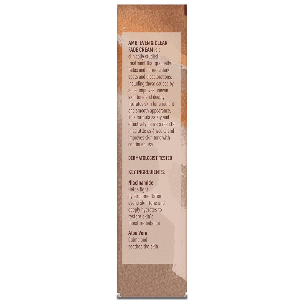 Ambi Even & Clear Fade Cream. Hydroquinone-free. Hyperpigmentation Treatment. Dark Spot Corrector. Results In As Little As 4 Weeks. Niacinamide. Aloe Vera. Vitamin C. 1 Fl Oz : Beauty & Personal Care